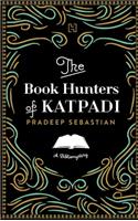 The Book Hunters of Katpadi: A Bibliomystery