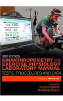 Kinanthropometry and Exercise Physiology Laboratory Manual: Tests, Procedures and Data