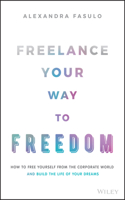 Freelance Your Way to Freedom