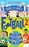 Unbelievable Football 2: How Football Can Change the World