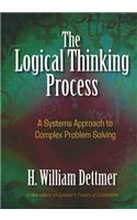 Logical Thinking Process: A Systems Approach to Complex Problem Solving