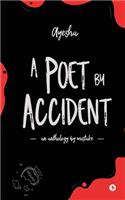 A Poet by Accident