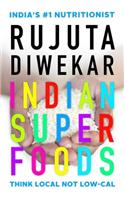 Indian Superfoods: Change the Way You Eat