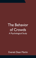 The Behavior of Crowds