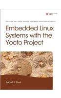 Embedded Linux Systems with the Yocto Project