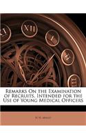 Remarks on the Examination of Recruits, Intended for the Use of Young Medical Officers