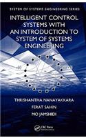 Intelligent Control Systems with an Introduction to System of Systems Engineering