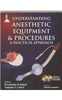 Understanding Anesthetic Equipment & Procedures: A Practical Approach