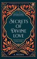 Secrets of Divine Love: A Spiritual Journey into the Heart of Islam