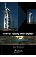 Centrifuge Modelling for Civil Engineers