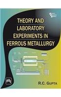 Theory and Laboratory Experiments in Ferrous Metallurgy