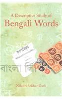 A Descriptive Study of Bengali Words