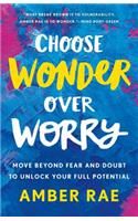 Choose Wonder Over Worry