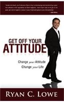 Get Off Your Attitude