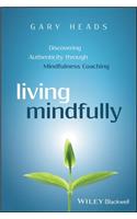 Living Mindfully