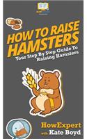 How To Raise Hamsters