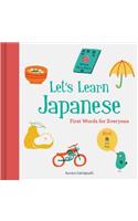 Let's Learn Japanese: First Words for Everyone (Learn Japanese for Kids, Learn Japanese for Adults, Japanese Learning Books)