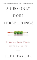 A CEO Only Does Three Things