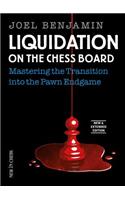 Liquidation on the Chess Board New & Extended