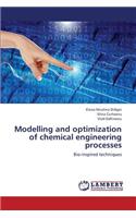 Modelling and Optimization of Chemical Engineering Processes