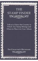 The Stamp Finder - Tells at a Glance the Country to Which Any Stamp Belongs and Where to Place It in Your Album - The Collector's Dictionary