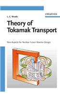 Theory of Tokamak Transport: New Aspects for Nuclear Fusion Reactor Design