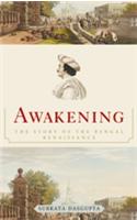 Awakening: The Story Of The Bengal Renaissance