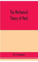 The mechanical theory of heat