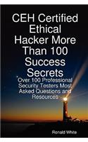 Ceh Certified Ethical Hacker More Than 100 Success Secrets