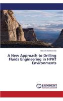 A New Approach to Drilling Fluids Engineering in HPHT Environments