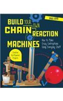 Build Your Own Chain Reaction Machines