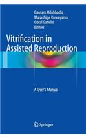 Vitrification in Assisted Reproduction