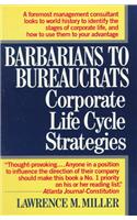 Barbarians to Bureaucrats Corporate Life Cycle Strategies