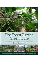 The Forest Garden Greenhouse