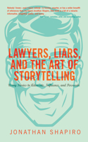 Lawyers, Liars, and the Art of Storytelling