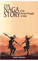 The Naga Story : First Armed Struggle in India