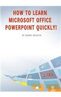 How to Learn Microsoft Office PowerPoint Quickly!