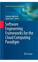 Software Engineering Frameworks for the Cloud Computing Paradigm