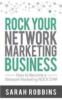 Rock Your Network Marketing Business