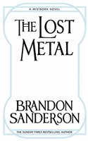 The Lost Metal: A Mistborn Novel