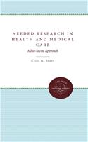 Needed Research in Health and Medical Care