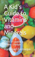 A Kid's Guide to Vitamins and Minerals