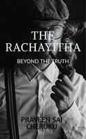 THE RACHAYITHA: Beyond the Truth