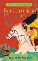 The Teenage Diary of Rani Laxmibai