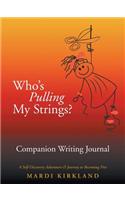 Who'S Pulling My Strings? Companion Writing Journal