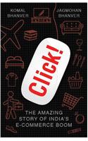 Click! : The Amazing Story of India's E-Commerce Boom