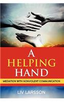 A Helping Hand, Mediation with Nonviolent Communication