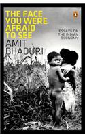 The Face You Were Afraid to See: Essays on the Indian Economy