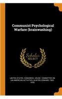 Communist Psychological Warfare (brainwashing)