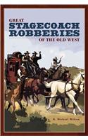 Great Stagecoach Robberies of the Old West, First Edition